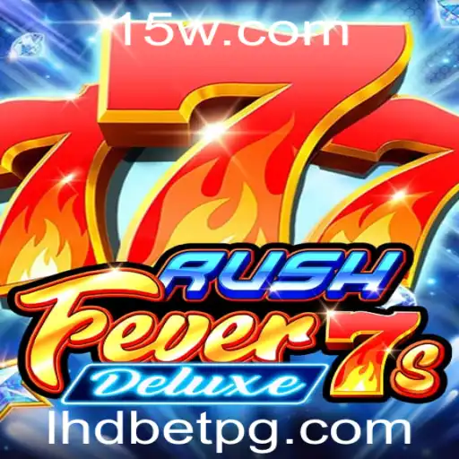 RushFever7sDeluxe: Explore o Universo Vibrante do Novo Jogo de Cassino